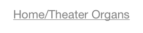 
Home/Theater Organs

