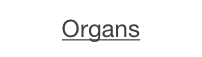 Organs
