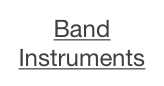 Band Instruments